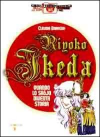 Riyoko Ikeda. Quando lo shojo diventa storia. Ediz. illustrata book