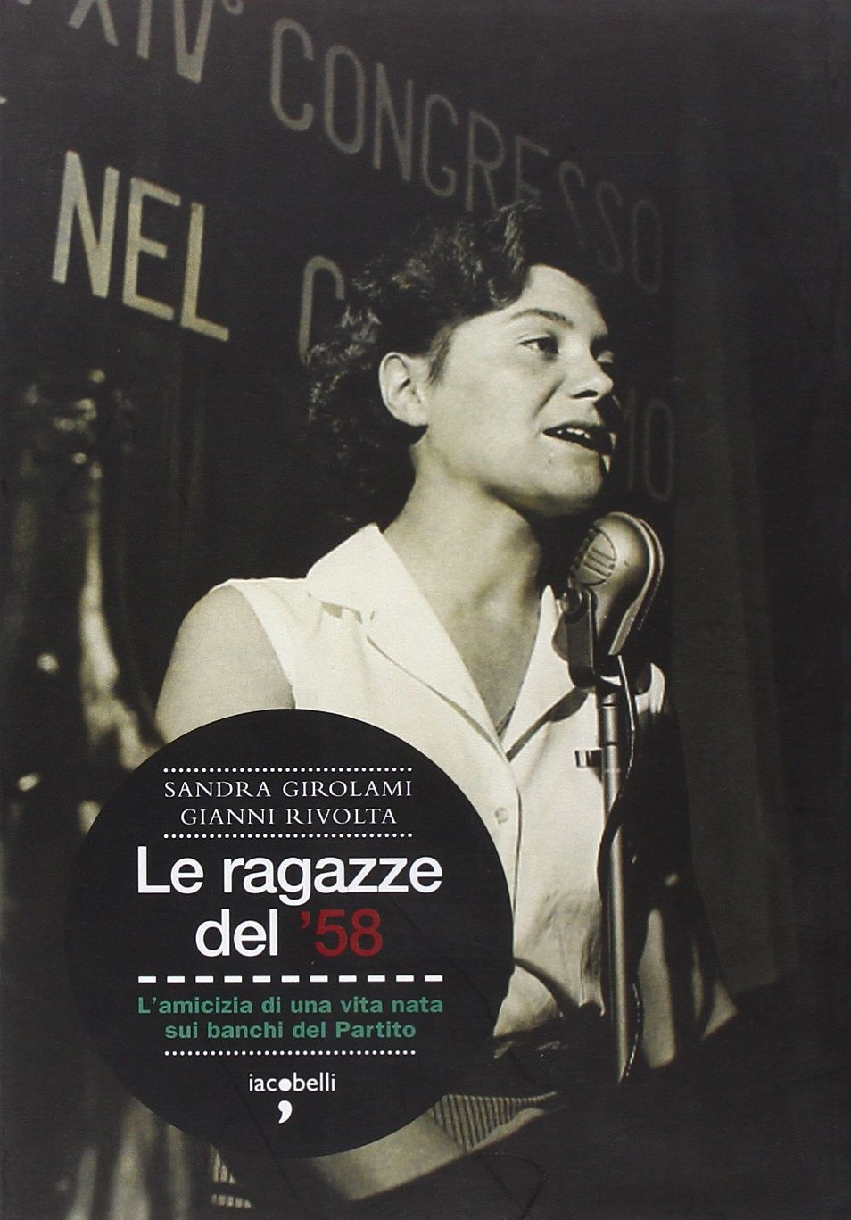 Le ragazze del '58. L'amicizia di una vita nata sui banchi del partito book