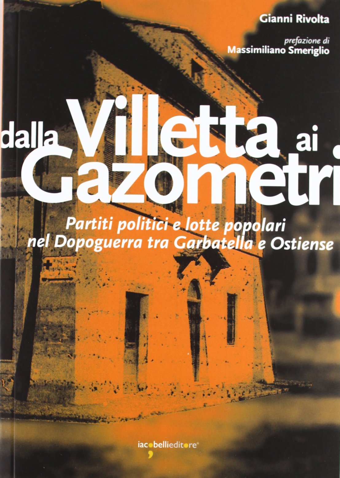 Dalla Villetta ai Gazometri. Partiti politici e lotte popolari nel dopoguerra tra Garbatella e Ostiense book