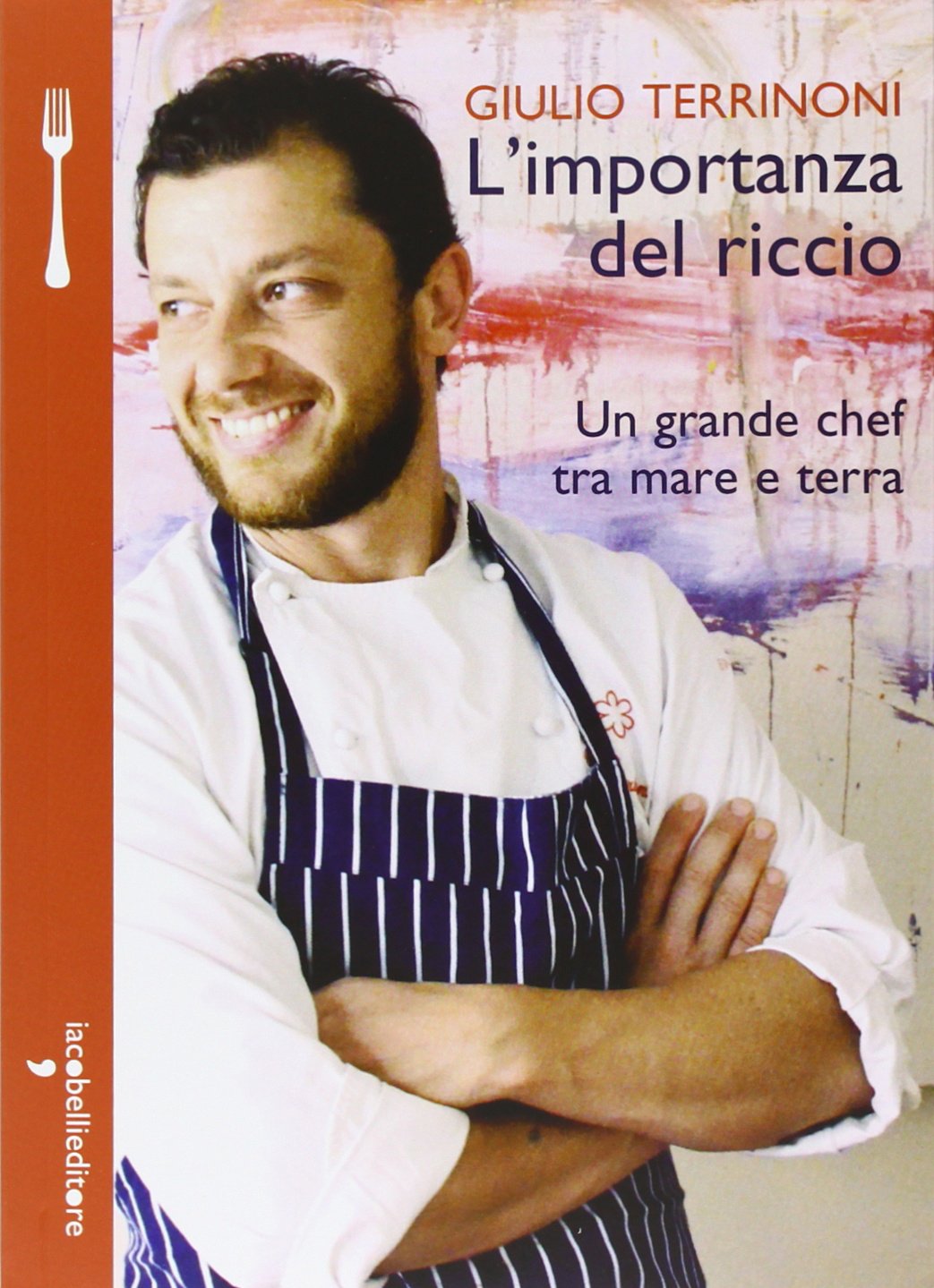 L'importanza del riccio. Un grande chef tra mare e terra book