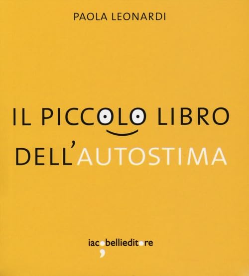 Il piccolo libro dell'autostima (Fuoricollana) Business, Finance & Career
