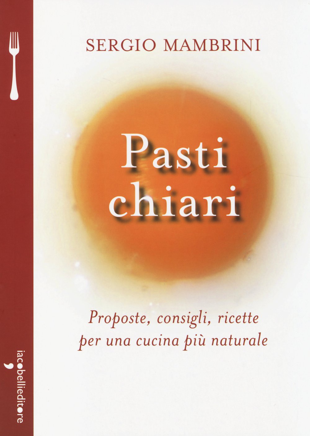 Pasti chiari. Proposte, consigli, ricette per una cucina più naturale Leisure, Home & Garden