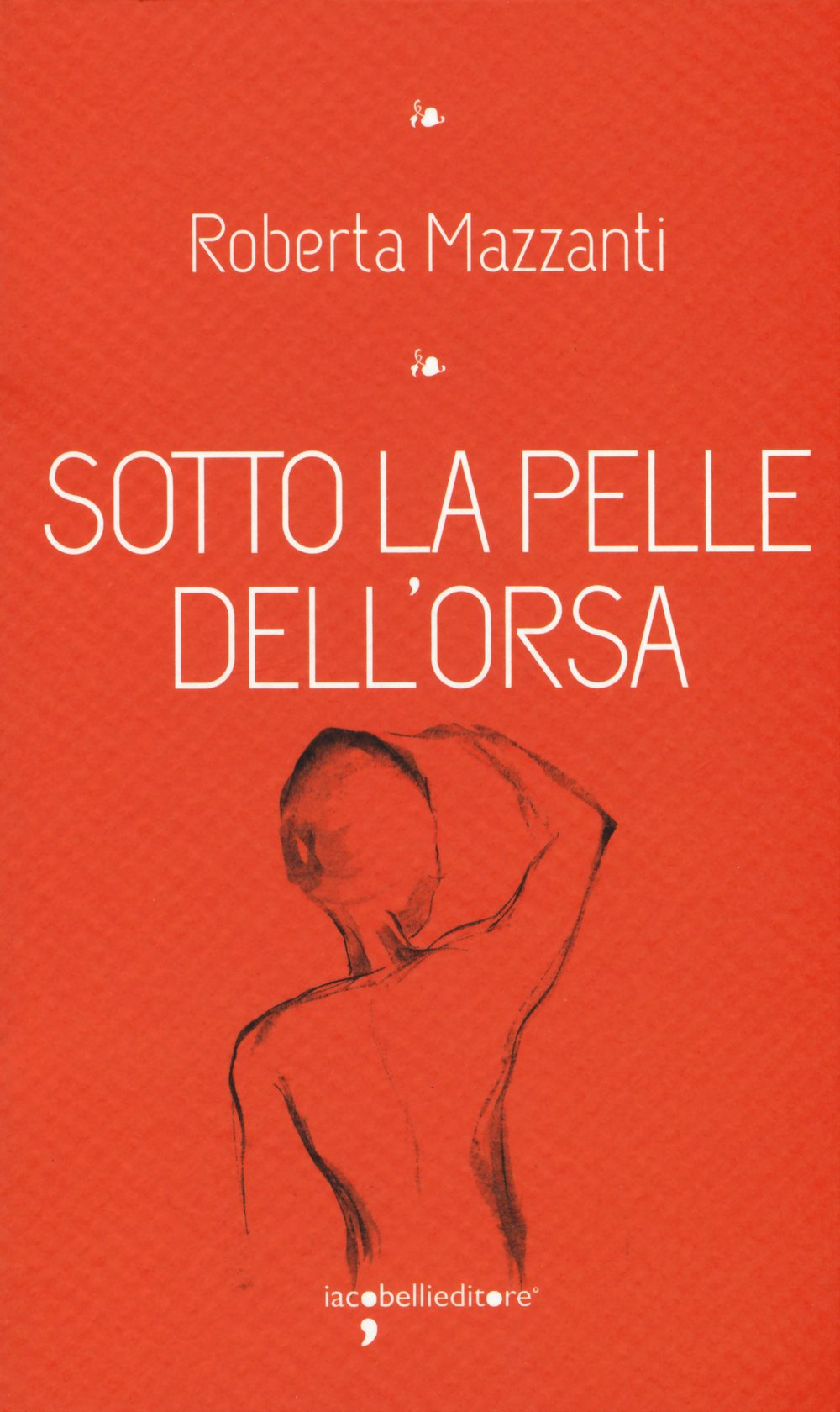 Sotto la pelle dell'orsa Essays & Short Stories