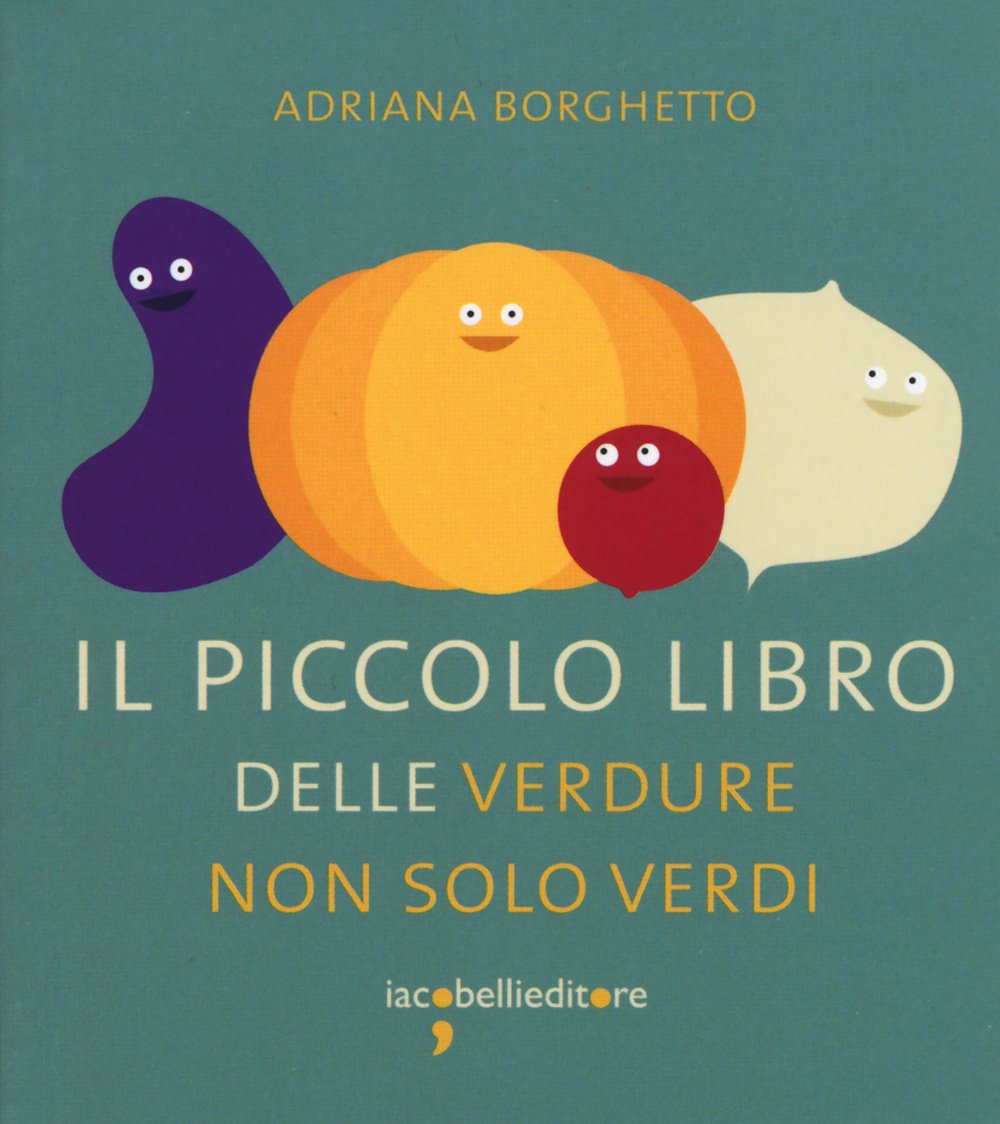 Il piccolo libro delle verdure non solo verdi (I piccoli libri) Leisure, Home & Garden