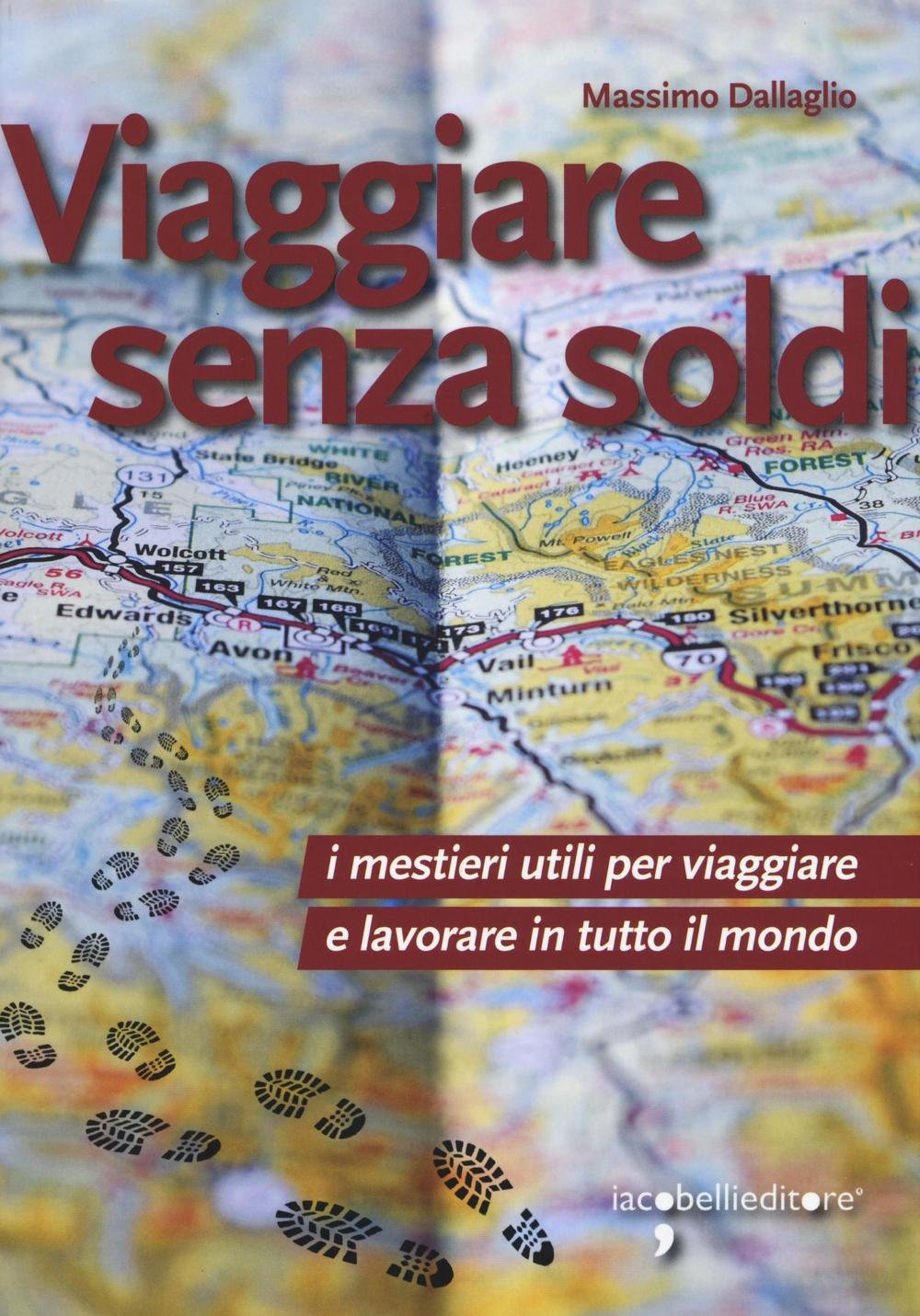 Viaggiare senza soldi. I mestieri utili per viaggiare e lavorare in tutto il mondo book