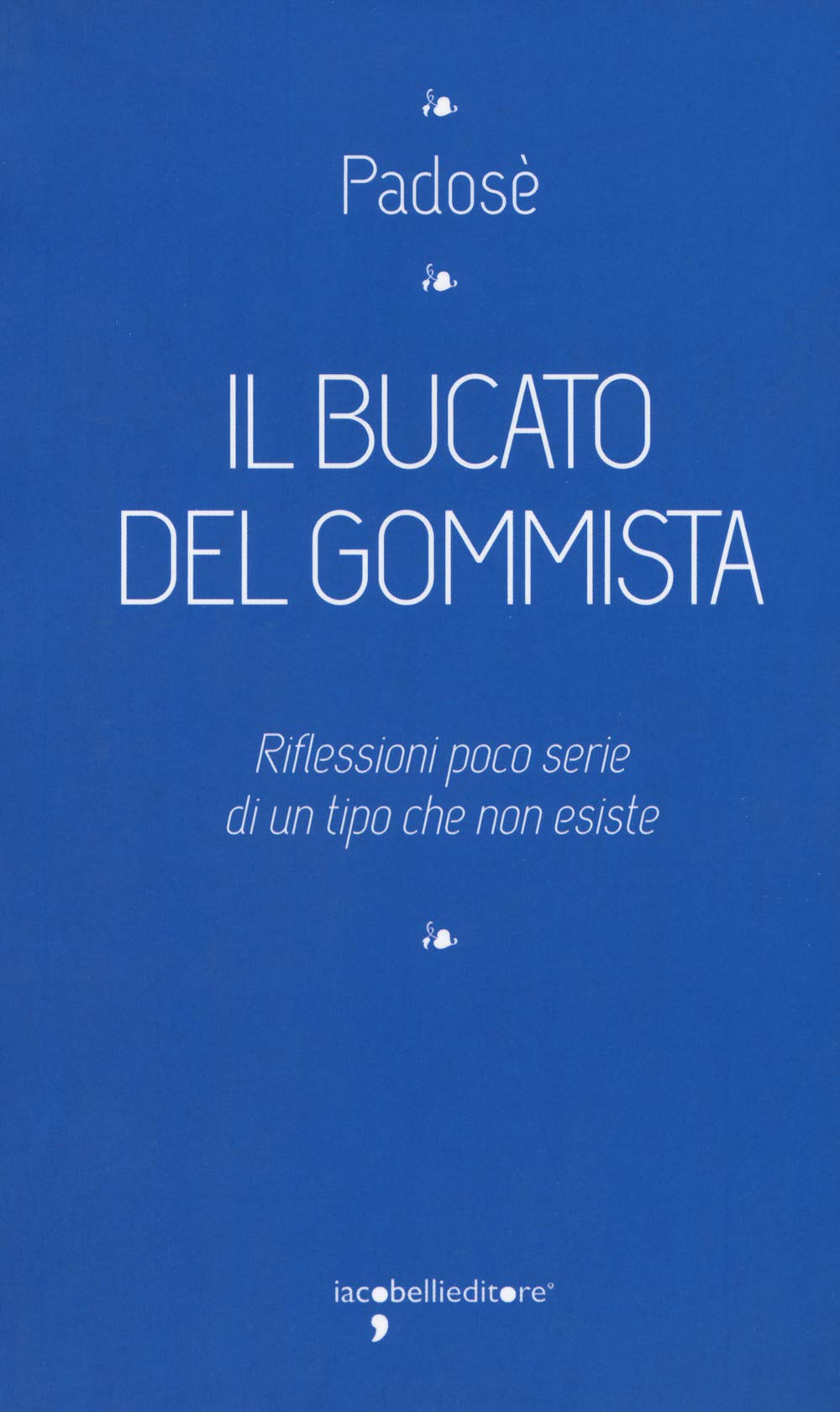 Il bucato del gommista. Riflessioni poco serie di un tipo che non esiste (Fuoricollana) Leisure, Home & Garden
