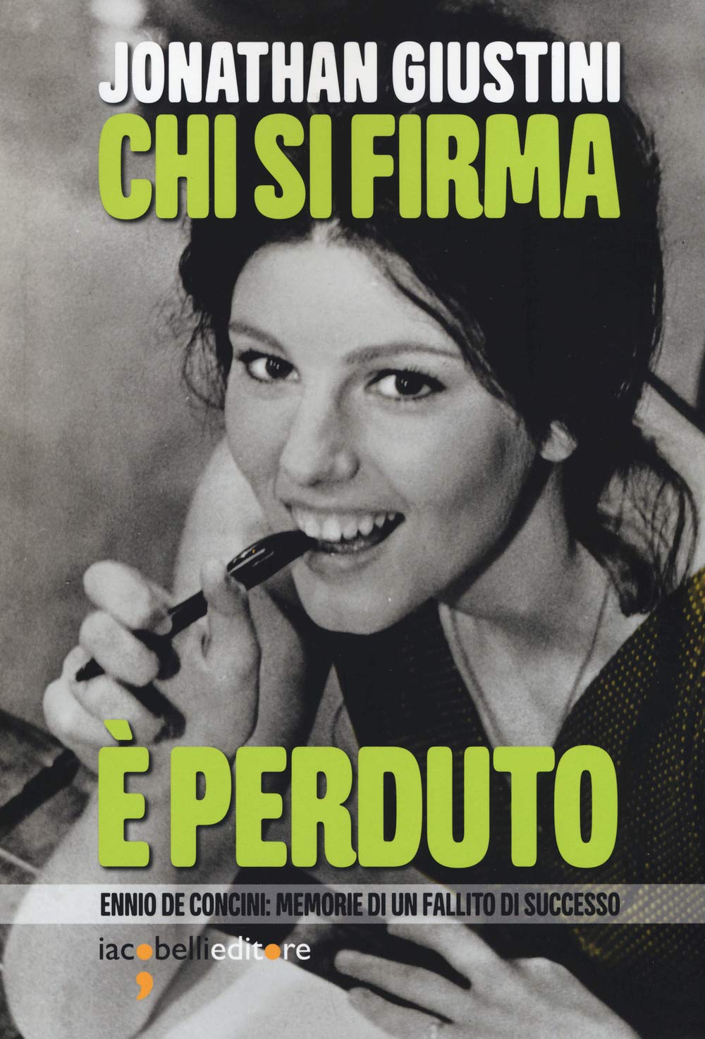 Chi si firma è perduto. Ennio De Concini: memorie di un fallito di successo book