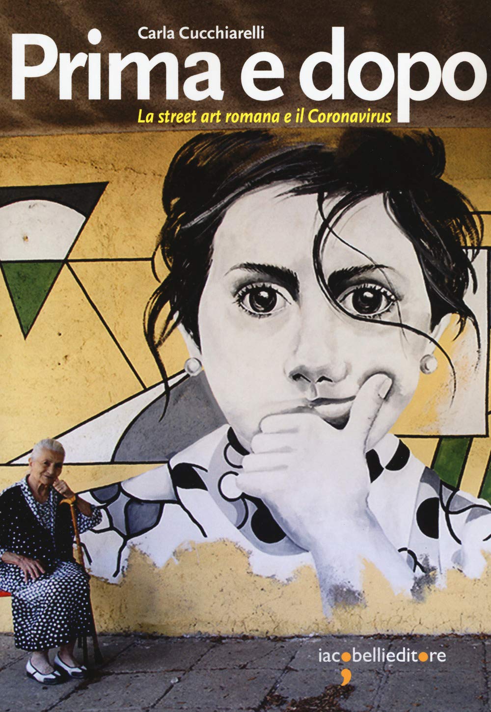 Prima e dopo. La street art romana e il Coronavirus (Guide) Film, Art & Culture