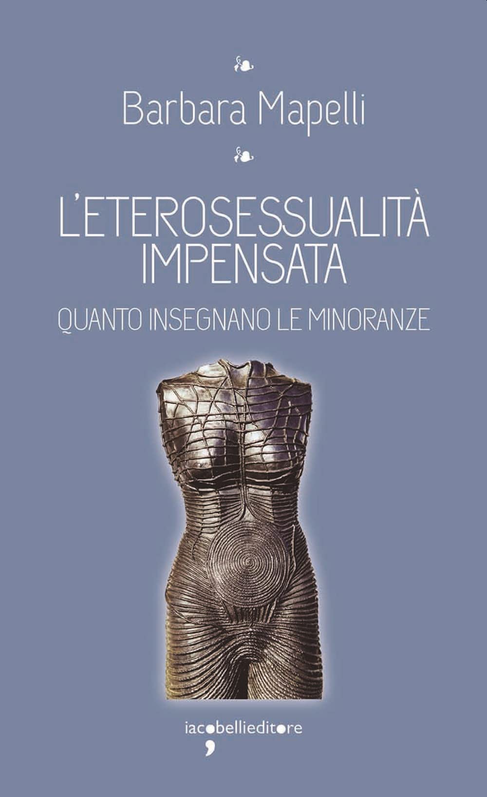 L'eterosessualità impensata. Quanto insegnano le minoranze (I leggendari) Partnership & Love
