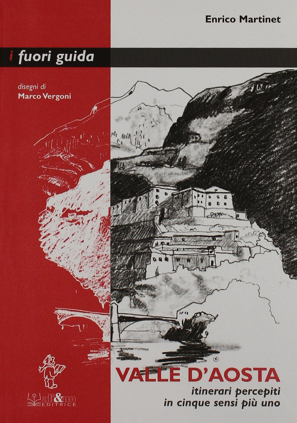 Valle d'Aosta. Itinerari percepiti in cinque sensi più uno Leisure, Home & Garden