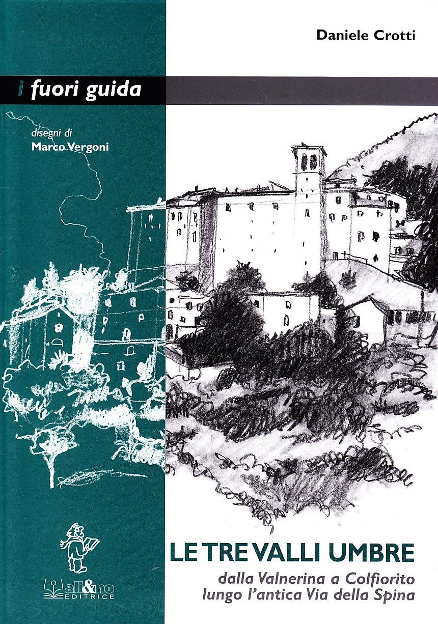 Le tre valli umbre. Dalla Valnerina a Colfiorito lungo l'antica via della Spina Leisure, Home & Garden