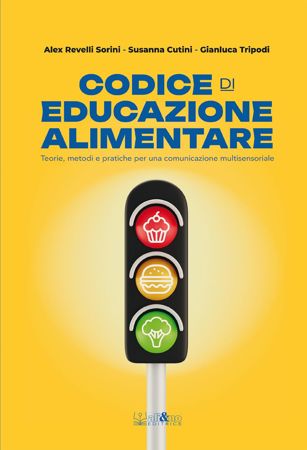 Codice di educazione alimentare. Teorie, metodi e pratiche per una comunicazione multisensoriale book