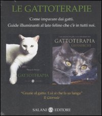 Le gattoterapie. Come imparare dai gatti. Guide illuminanti al lato felino che c'è in tutti noi book