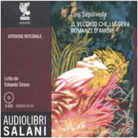 Il vecchio che leggeva romanzi d'amore. Audiolibro. 3 CD Audio Contemporary literature