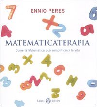Matematicaterapia. Come la matematica può semplificarci la vita book