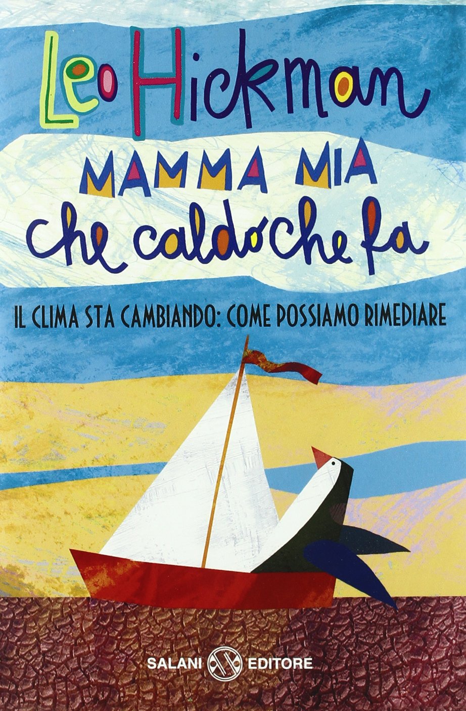 Mamma mia che caldo che fa. Il clima sta cambiando: come possiamo rimediare Natural Sciences