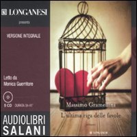 L'ultima riga delle favole. Audiolibro. 5 CD Audio. Ediz. integrale book