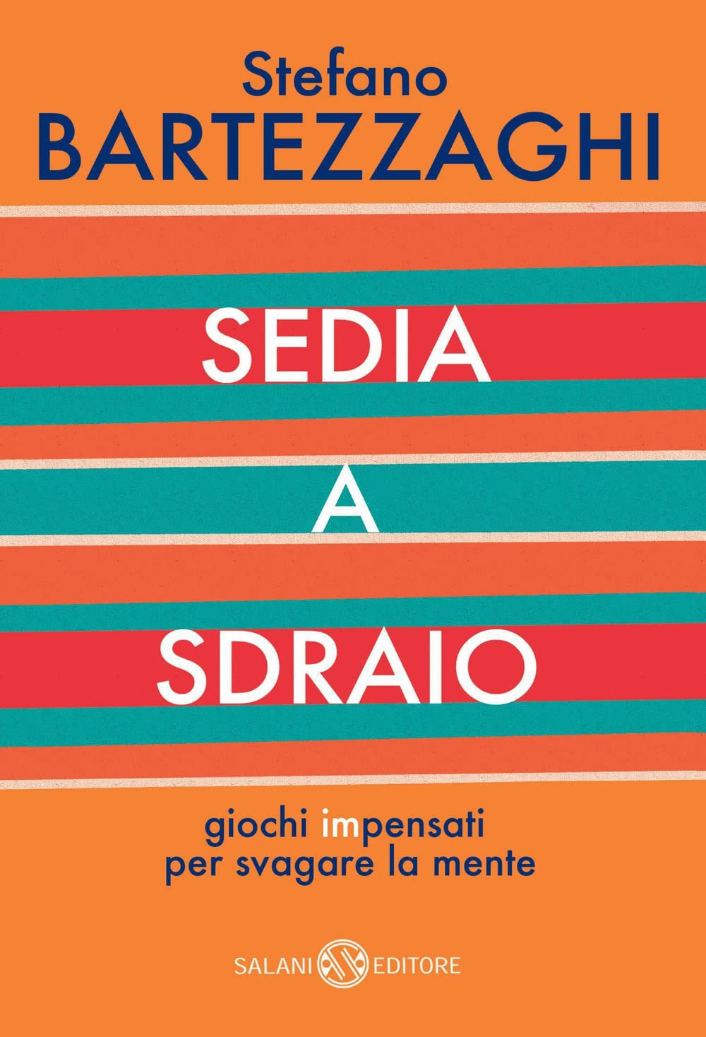 Sedia a sdraio. Giochi impensati per svagare la mente book