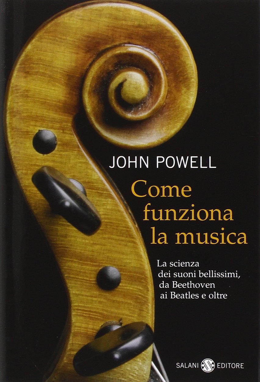 Come funziona la musica. La scienza dei suoni bellissimi, da Beethoven ai Beatles e oltre book