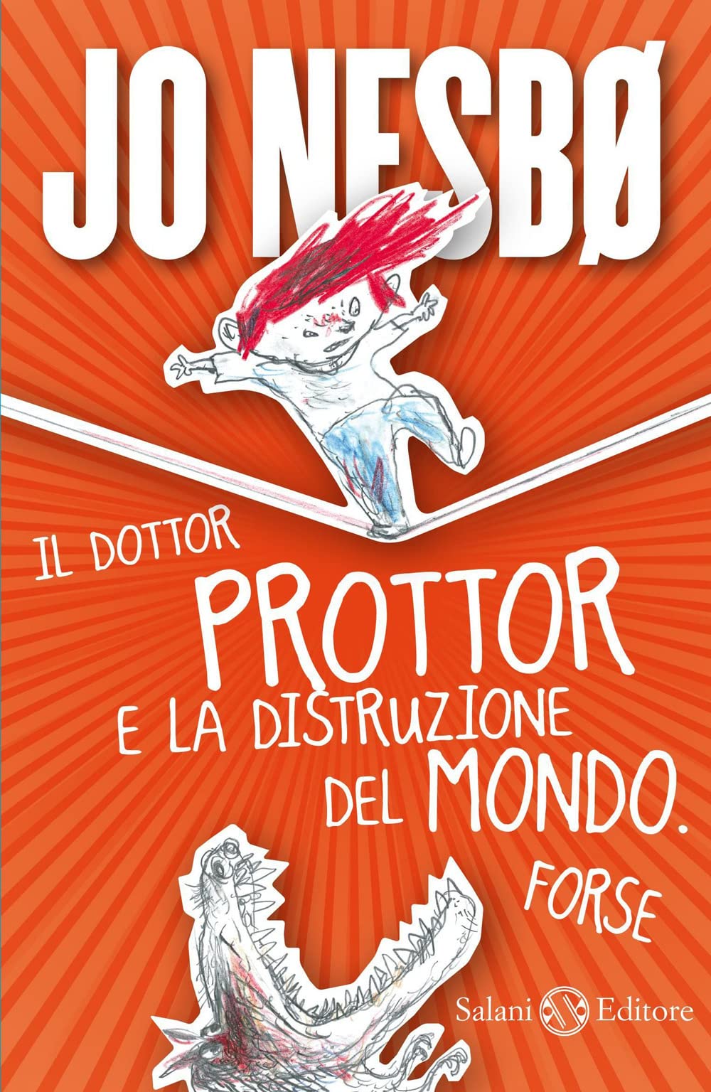 Il dottor Prottor e la distruzione del mondo. Forse (Fuori collana Salani) Novels & Short Stories