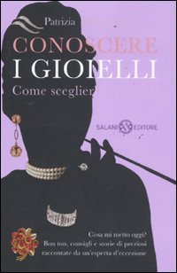 Conoscere i gioielli. Come sceglierli e portarli Hobbies & Crafts