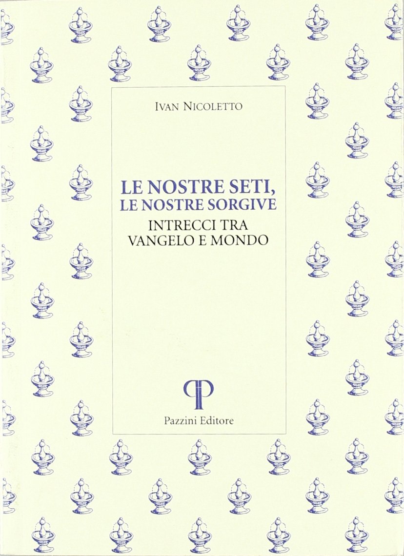 Le nostre seti, le nostre sorgive. Intrecci tra vangelo e mondo book