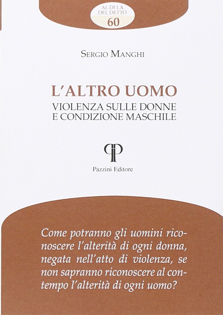 L'altro uomo. Violenza sulle donne e condizione maschile (Al di là del detto) Psychology