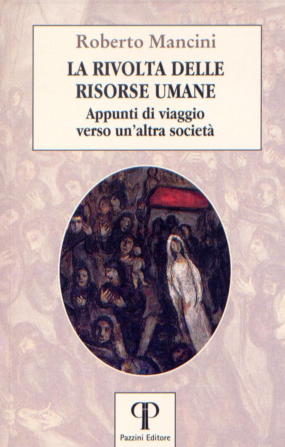 La rivolta delle risorse umane. Appunti di viaggio verso un'altra società book