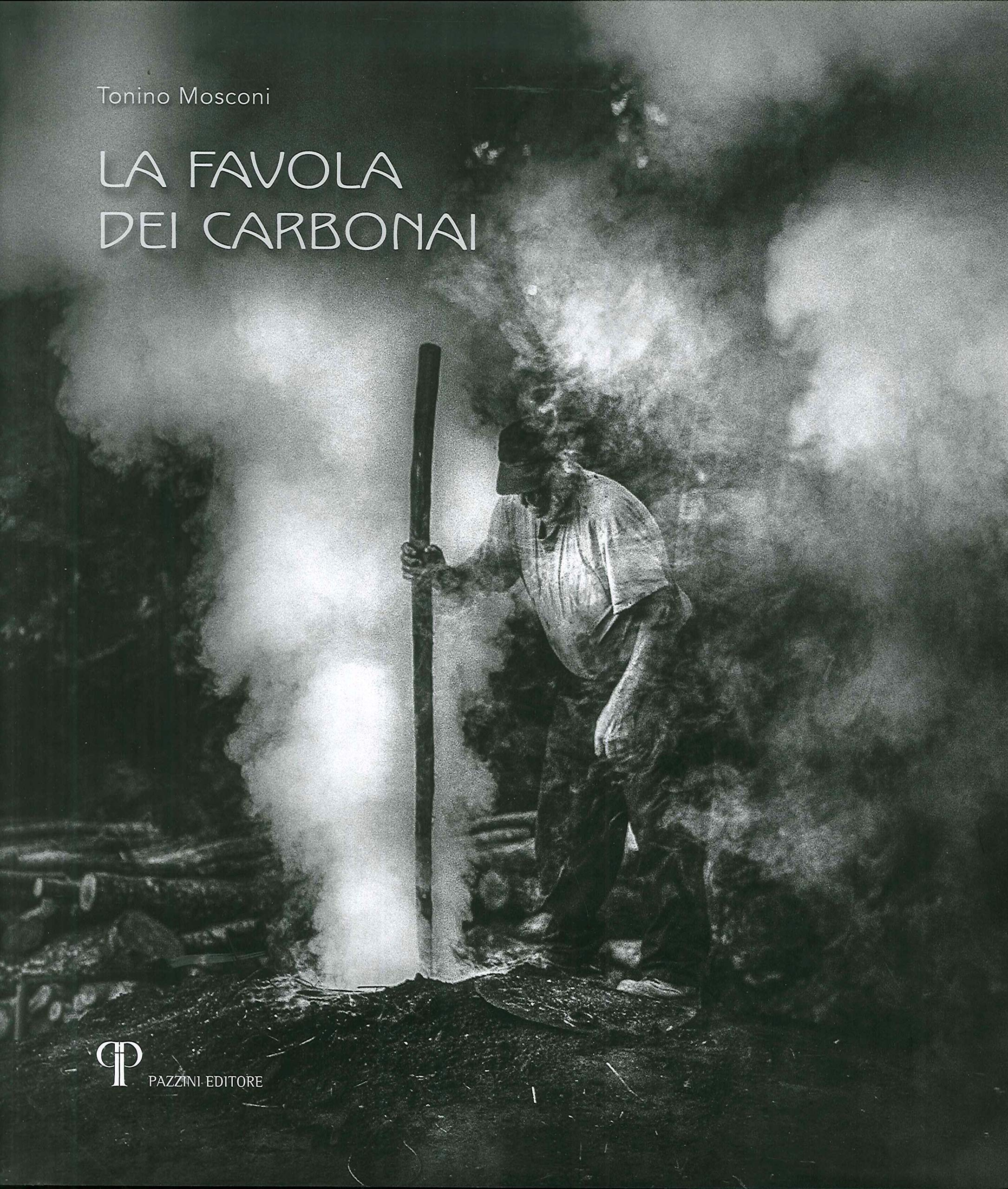 La favola dei Carbonai. A chi sa parlare con gli alberi e gli animali a chi sa ascoltare il vento e domare il fuoco book
