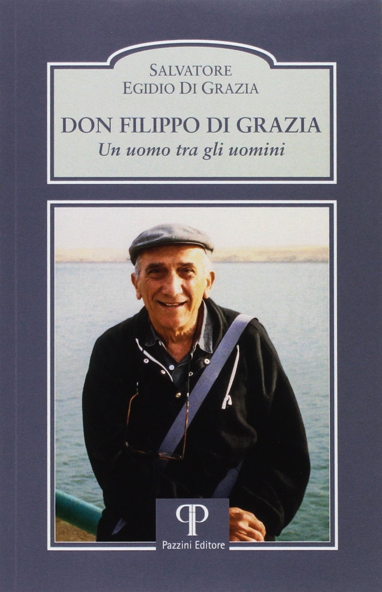 Don Filippo Di Grazia. Un uomo tra gli uomini book
