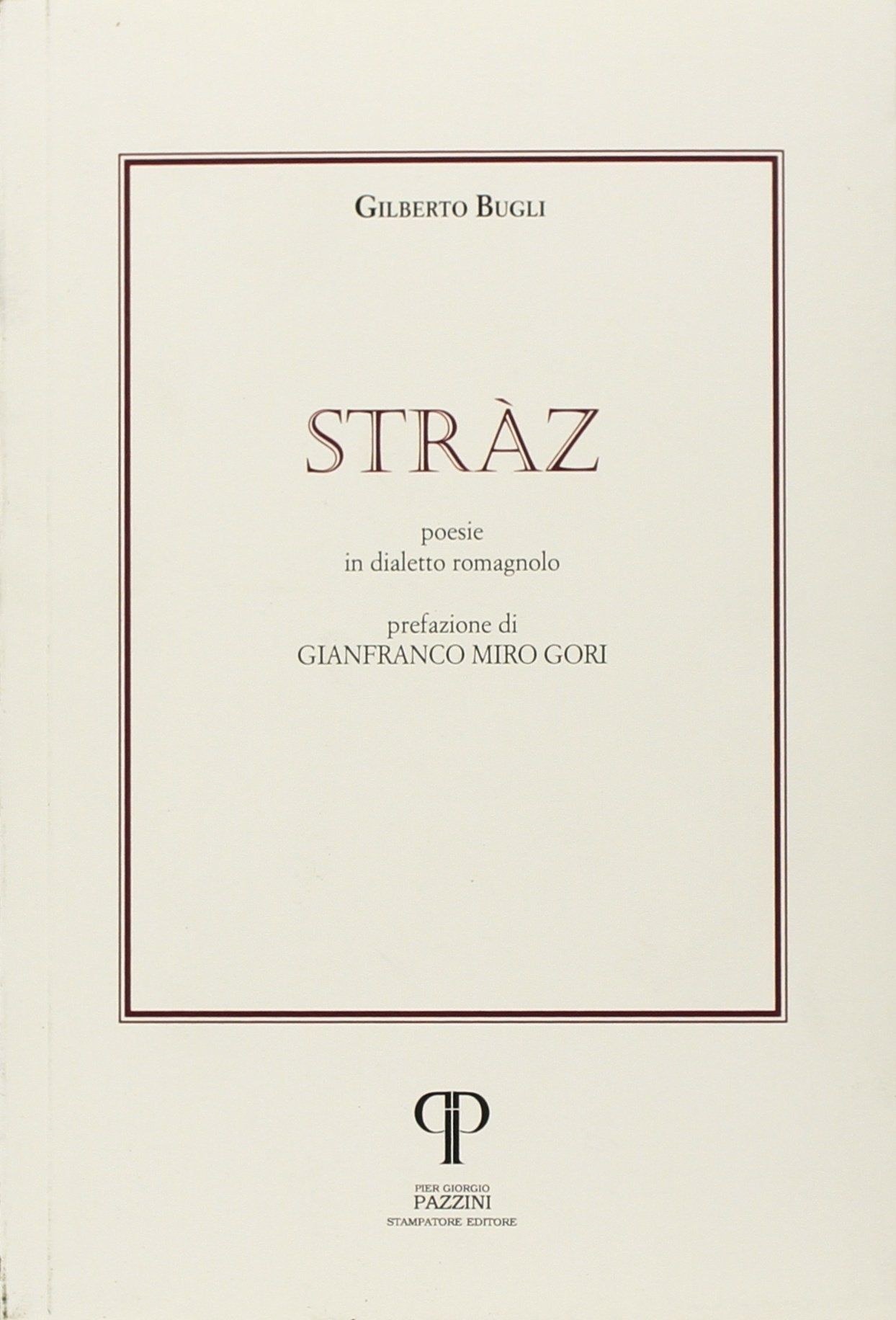 Stràz. Poesie in dialetto romagnolo (Parole nell'ombra: poesia in lingua e dialetto) Poetry