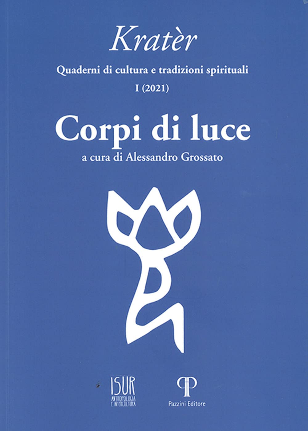 Kratèr. Quaderni di culture e tradizioni spirituali. Ediz. illustrata. Corpi di luce (2021) (Vol. 1) book