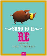 Sono io il re. Ediz. illustrata book