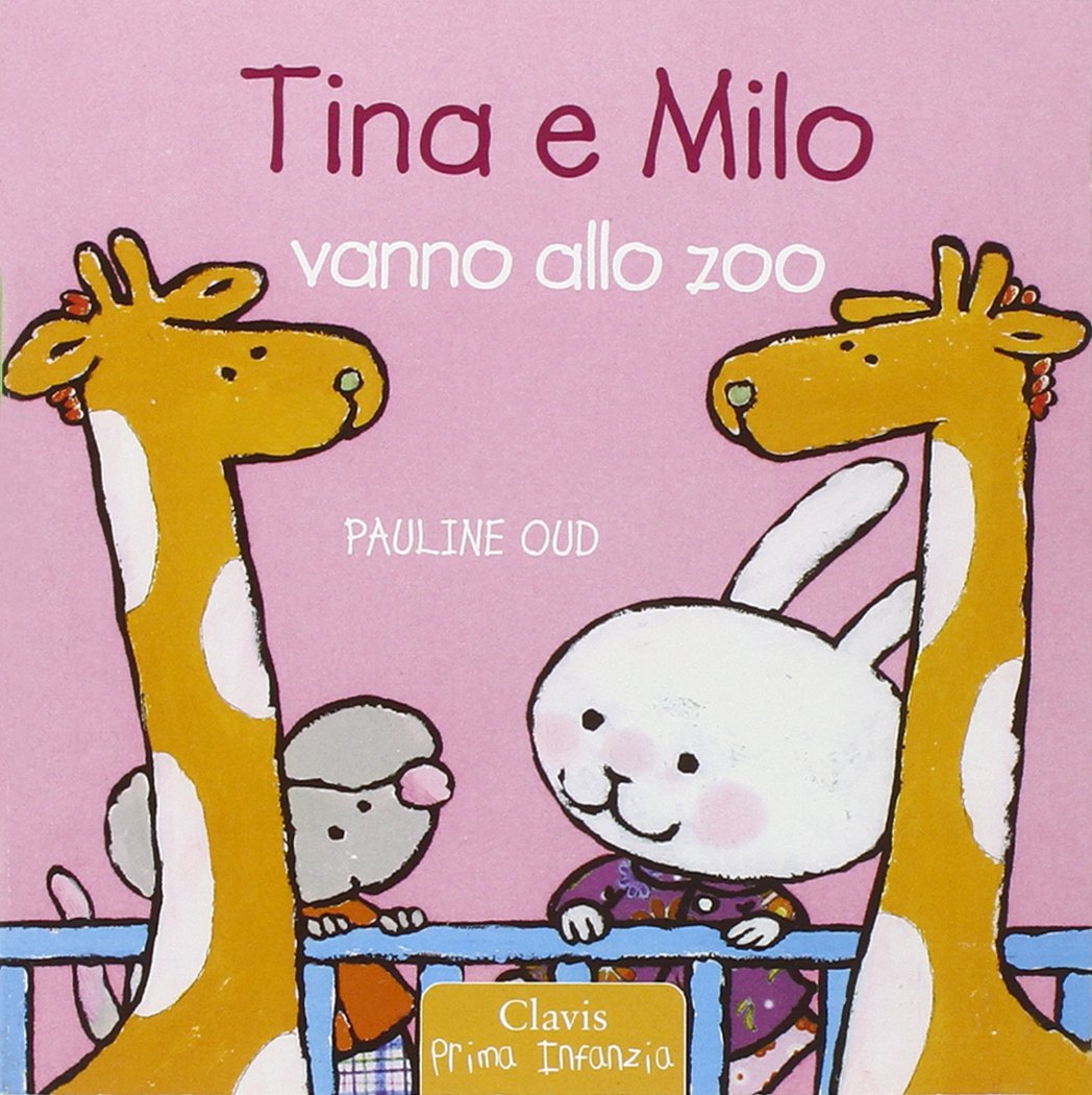 Tina e Milo vanno allo zoo. Ediz. illustrata book