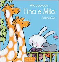 Allo zoo con Tina e Milo. Ediz. illustrata book