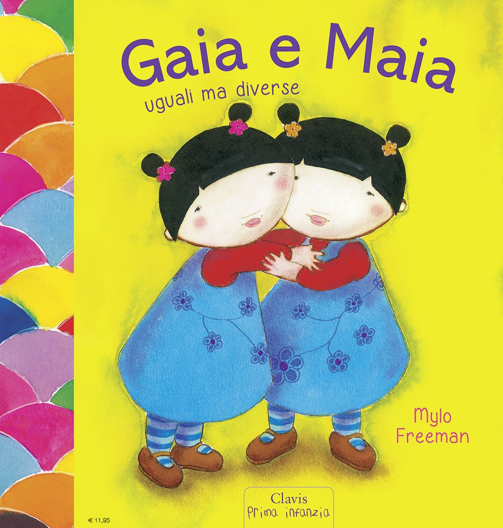 Gaia e Maia. Uguali ma diverse. Ediz. illustrata book