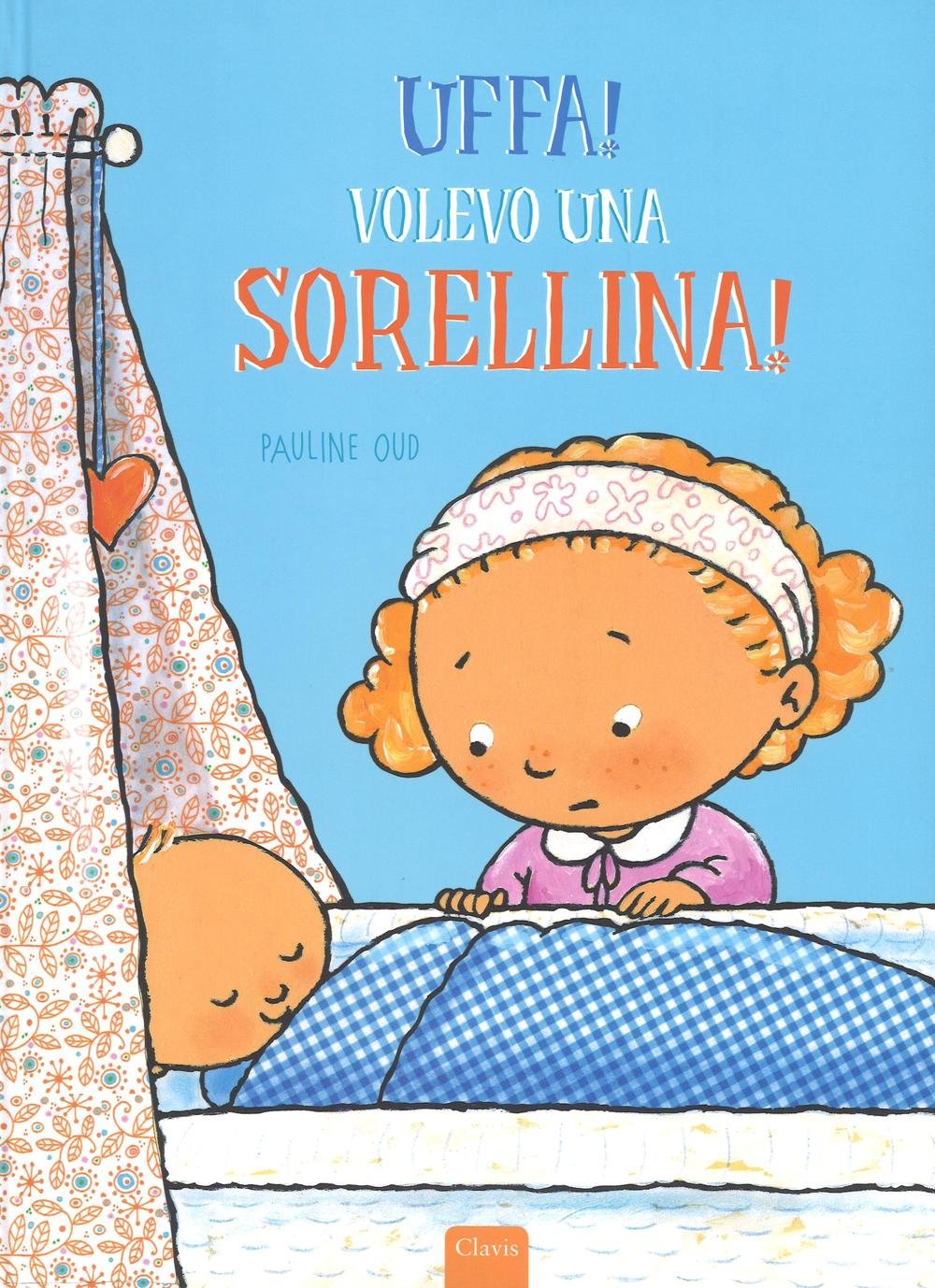 Uffa! Volevo una sorellina! Ediz. illustrata book