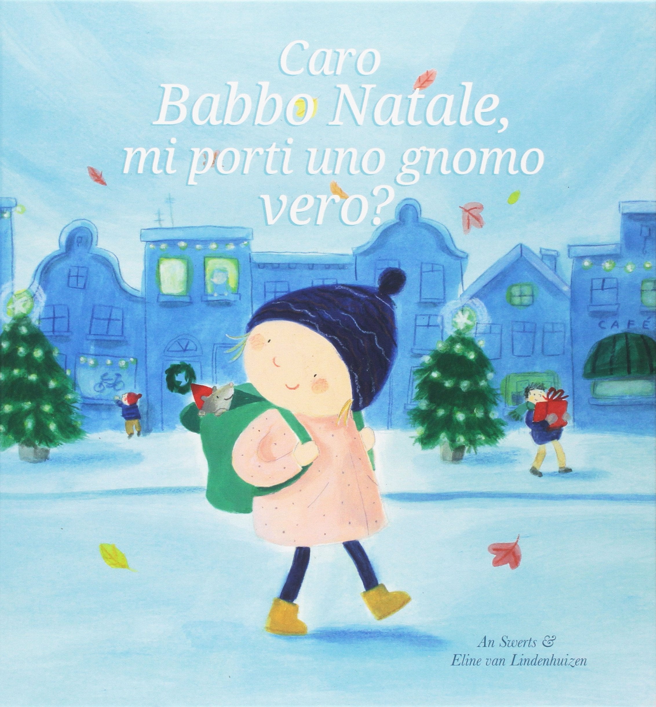 Caro Babbo Natale, mi porti uno gnomo vero? Ediz. a colori book