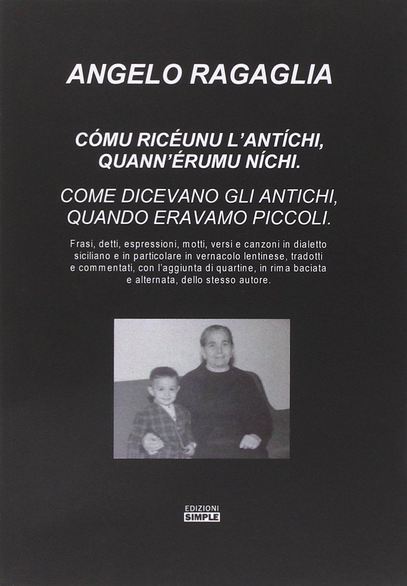 Comu riceunu l'antichi, quann'eremu nichi-Come dicevano gli antichi, quando eravamo piccoli. Ediz. italiana e siciliana book