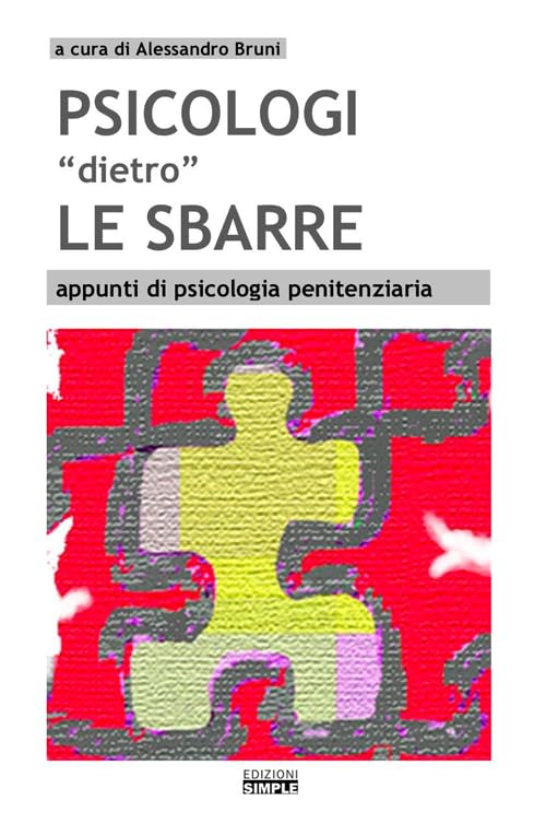 Psicologi «dietro» le sbarre appunti di psicologia penitenziaria book