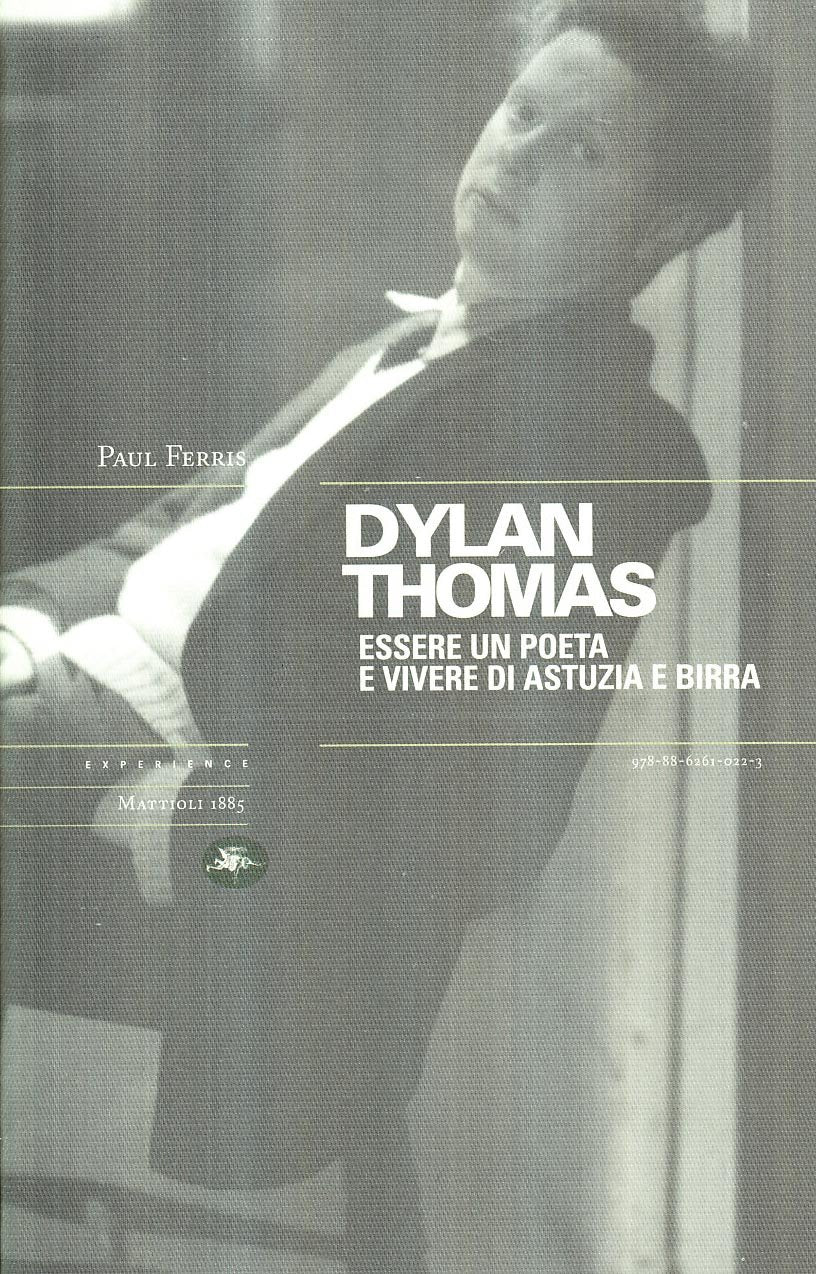Dylan Thomas. Essere un poeta e vivere di astuzia e birra book