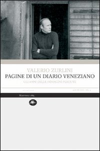 Pagine di un diario veneziano. Gli anni delle immagini perdute book