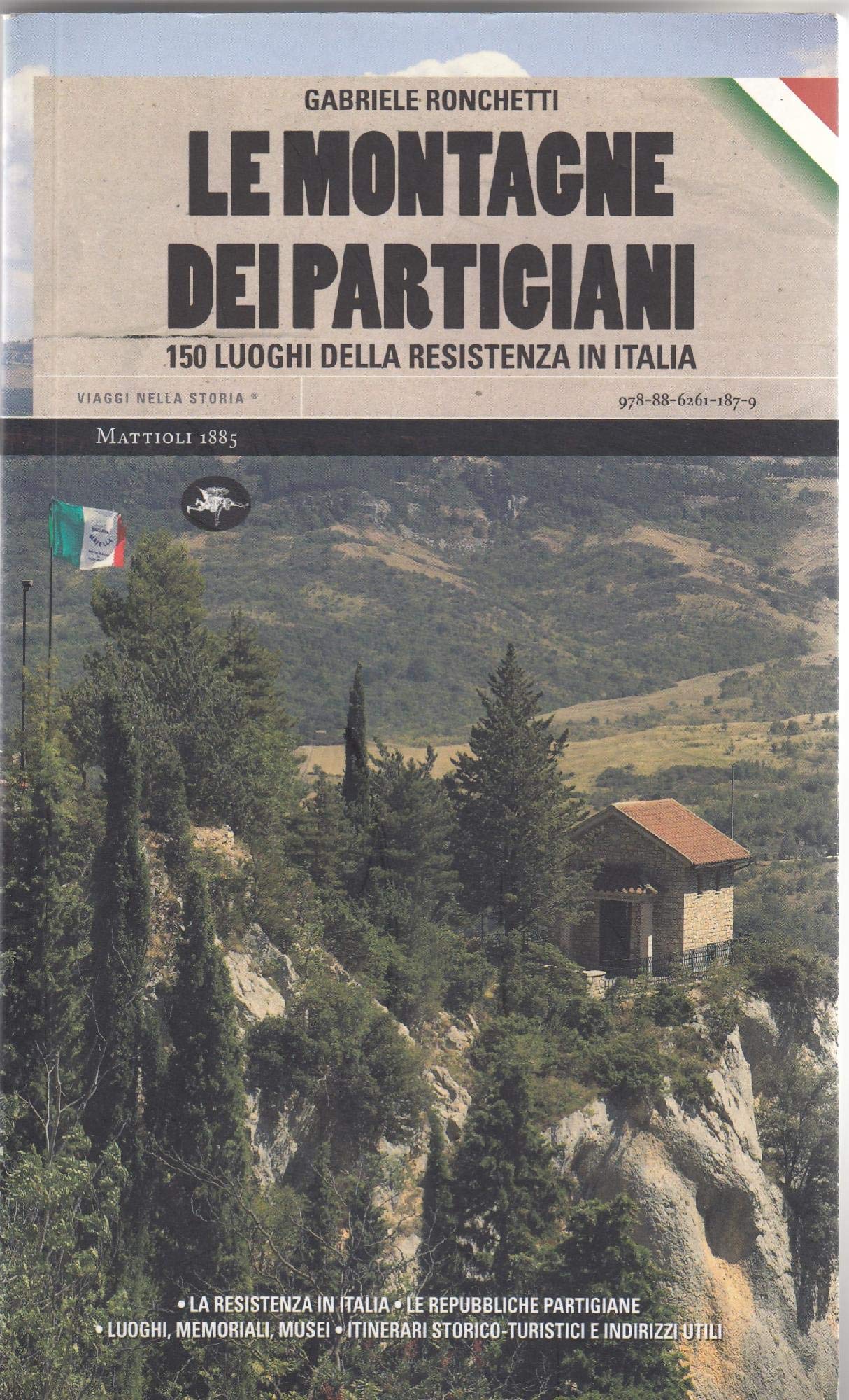 Le montagne dei partigiani. 150 luoghi della resistenza in Italia Leisure, Home & Garden