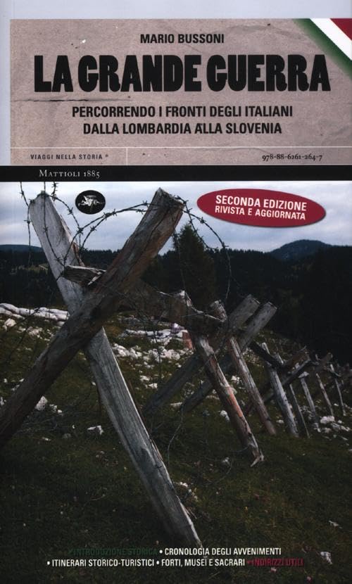 La grande guerra. Percorrendo i fronti degli italiani dalla Lombardia alla Slovenia book