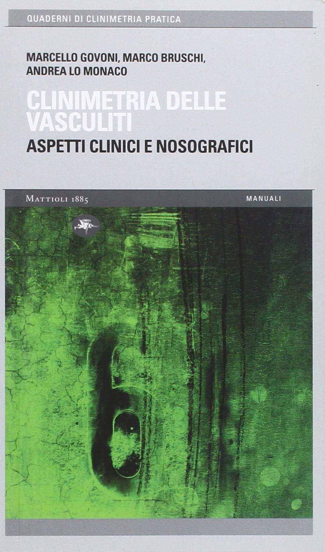 Clinimetria delle vasculiti. Aspetti clinici e nosografici (Quaderni di clinimetria pratica) Medicine