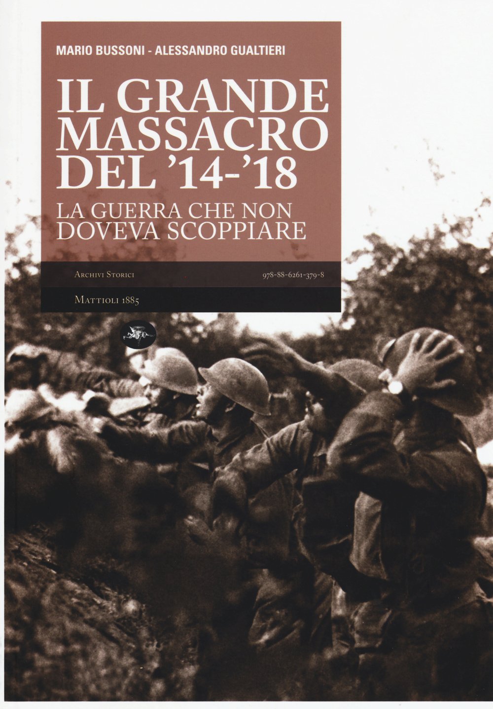 Il grande massacro del '14-'18. La guerra che non doveva scoppiare book