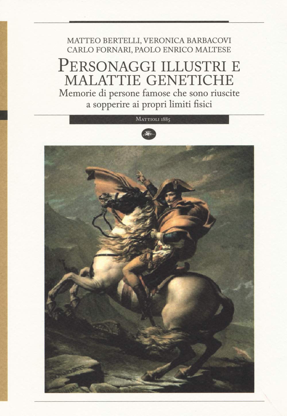 Personaggi illustri e malattie genetiche. Memorie di persone famose che sono riuscite a sopperire ai propri limiti fisici book