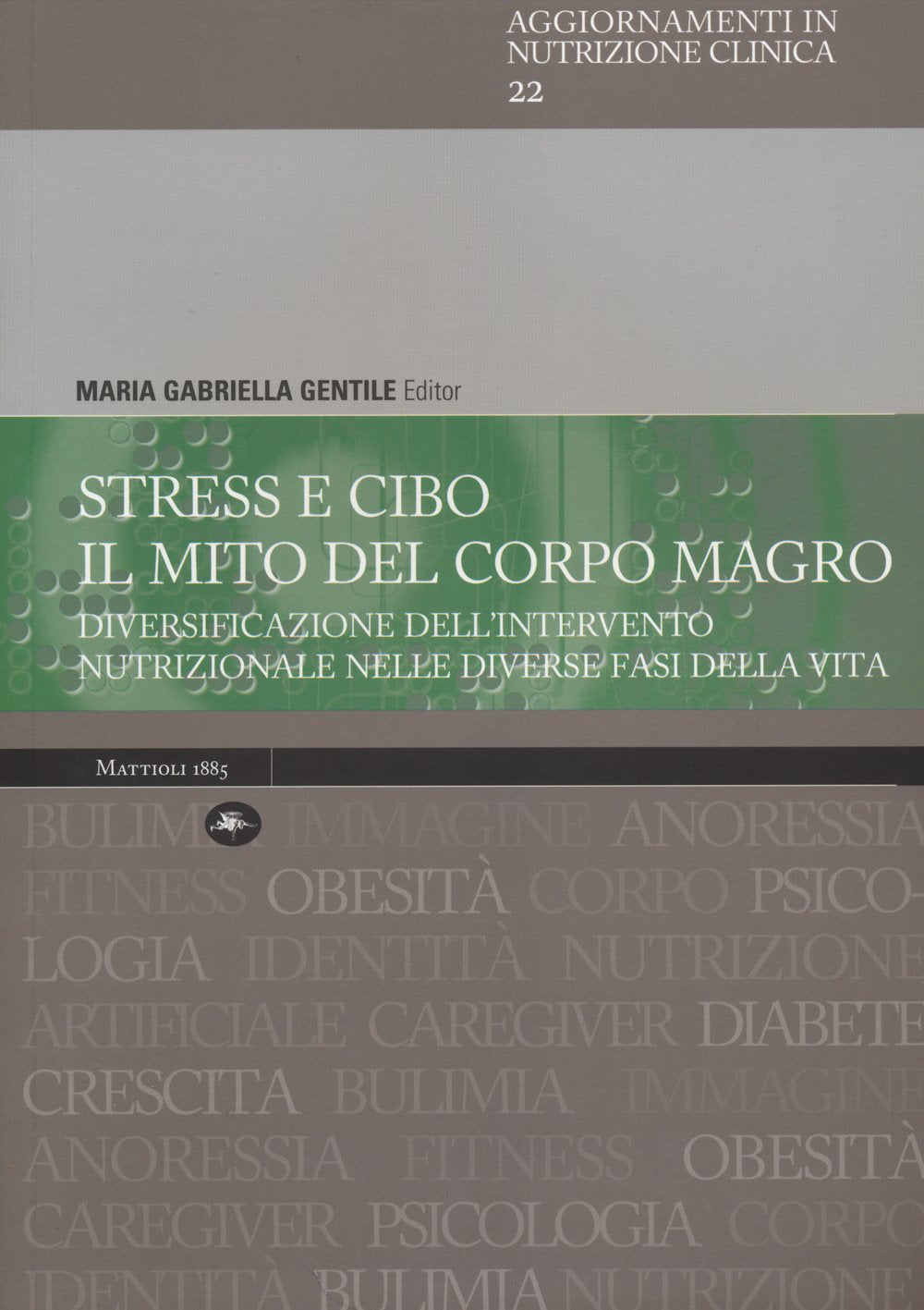 Stress e cibo. Il mito del corpo umano. Diversificazione dell'intervento nutrizionale nelle diverse fasi della vita book