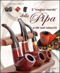 Il magico mondo della pipa e dei suoi tabacchi (Varia illustrata) Leisure, Home & Garden