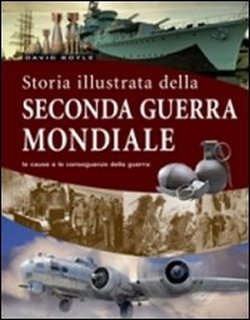 La storia illustrata della seconda guerra mondiale. Ediz. illustrata book